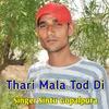 Thari Mala Tod Di